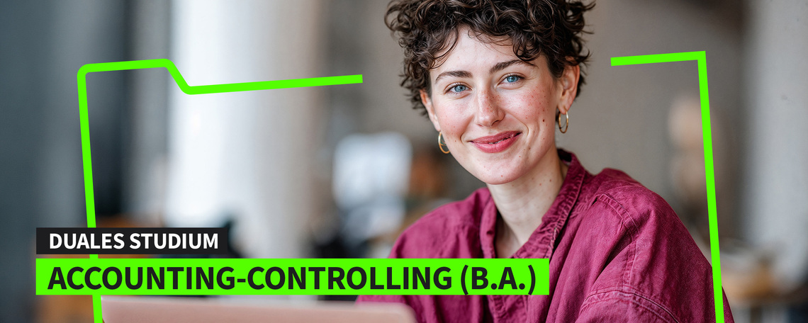 Duales Studium BWL - Spezialisierung Accounting & Controlling (B.A.) am Campus oder virtuell
